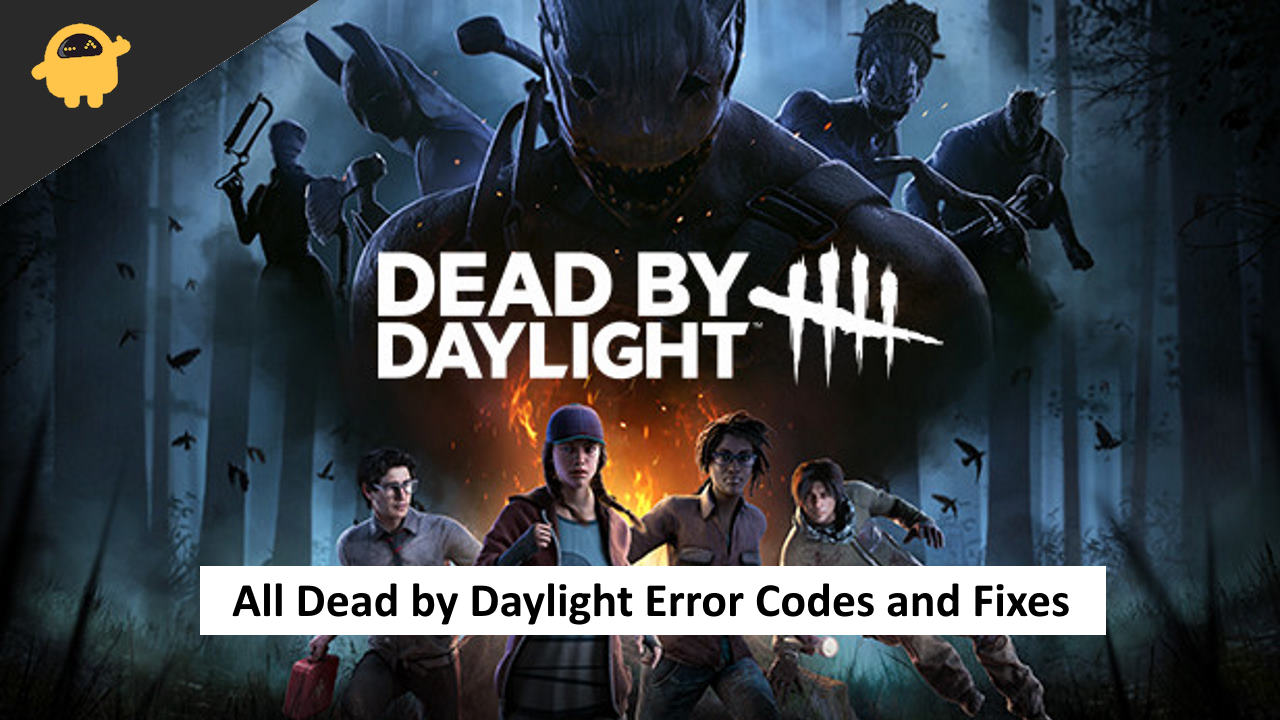 All Dead by Daylight Error Codes and Fixes