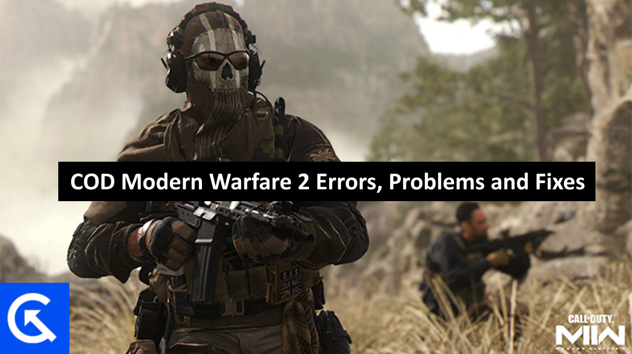 All COD Modern Warfare 2 Errors, Problems and Fixes