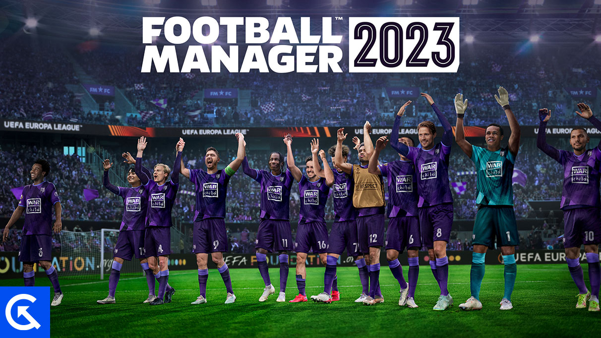 Fix: Football Manager 2023 Stuttering, Lags, or Freezing constantly