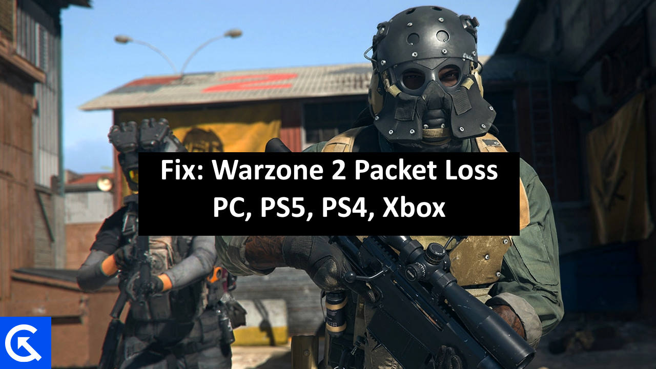 How to Fix Warzone 2 Packet Loss for PC, PS5, PS4, Xbox