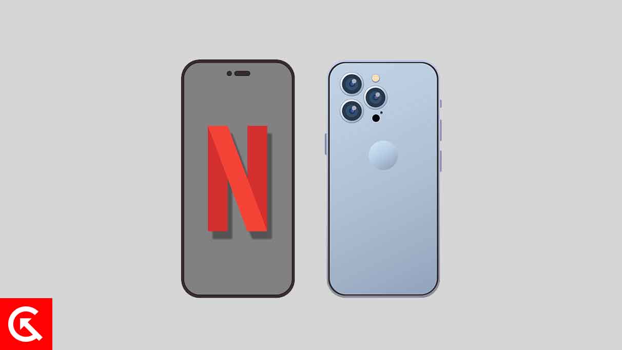 Netflix Won't Play Videos Or Not Working On iPhone 14, 14 Plus, 14 Pro, 14 Pro Max: How To Fix?