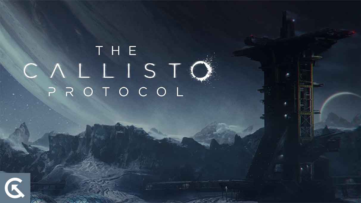 Fix: The Callisto Protocol Stuttering, Lags, or Freezing constantly