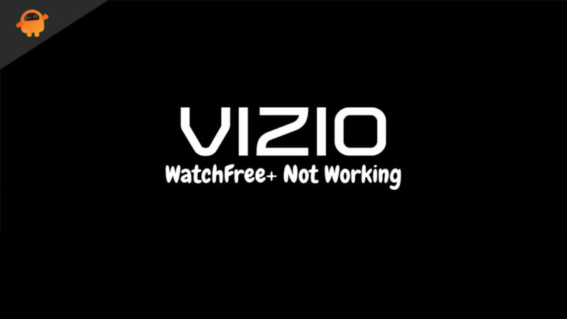 Vizio WatchFree Not Working 2022, Fix Guide