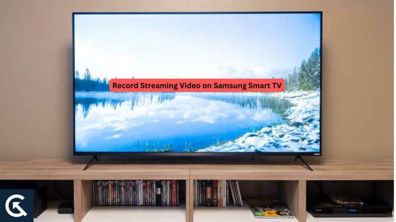 How to Record Steaming Video on Samsung Smart TV