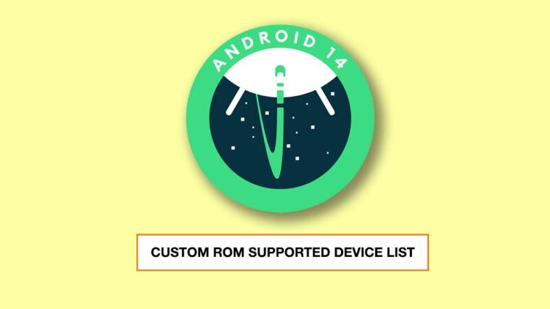 Download Android 14 Custom ROM: Supported Device List
