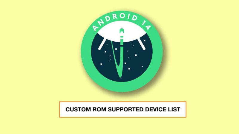 Download Android 14 Custom ROM: Supported Device List