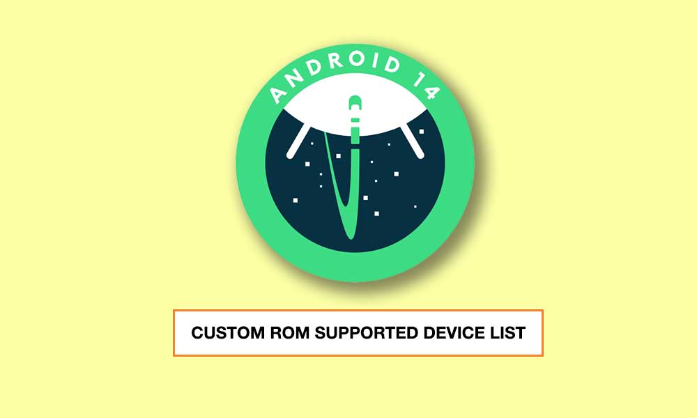 Download Android 14 Custom ROM: Supported Device List