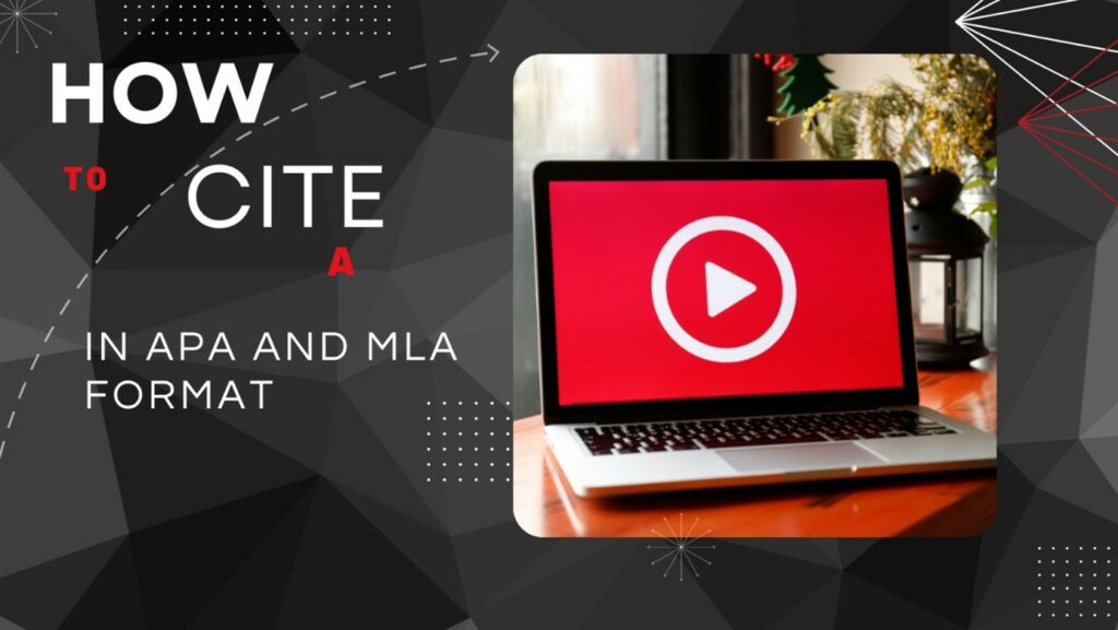 How to Cite a YouTube Video in APA and MLA Format