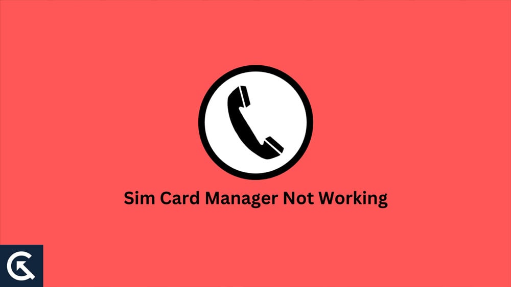 Fix: Samsung Sim Card Manager Not Working or Not Showing