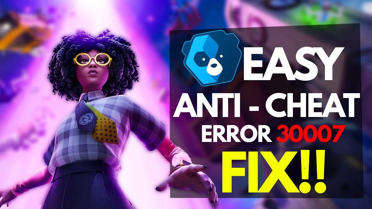 How to Fix Easy Anti Cheat Error 30007