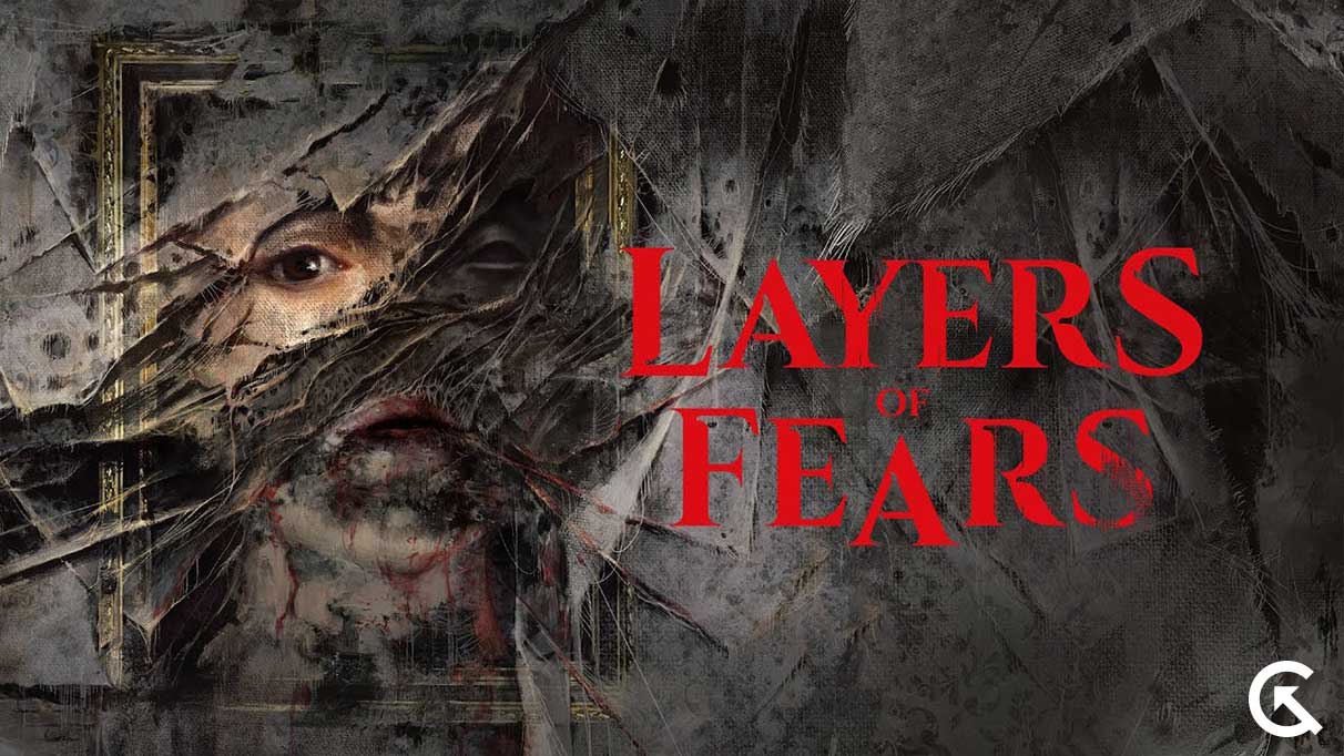 Fix: Layers of Fear Screen Flickering or Tearing Issue on PC