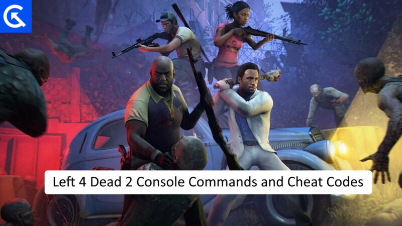 Left 4 Dead 2 Console Commands and Cheat Codes