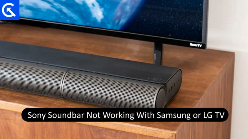 Sony Soundbar Not Working With Samsung or LG TV