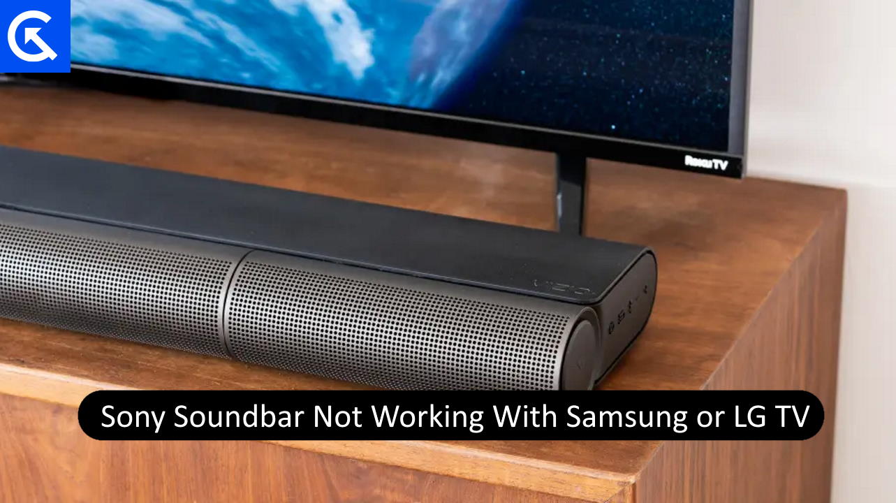 Sony Soundbar Not Working With Samsung or LG TV