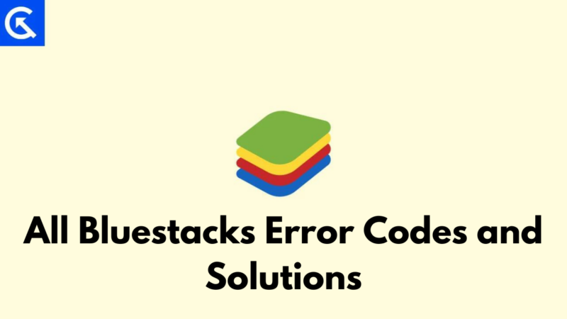 All Bluestacks Error Codes and Solutions