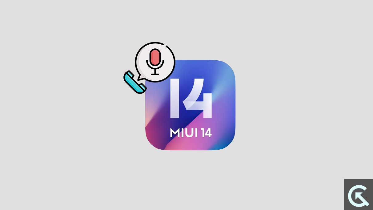 Fix: MIUI 14 Call Recording Not Working