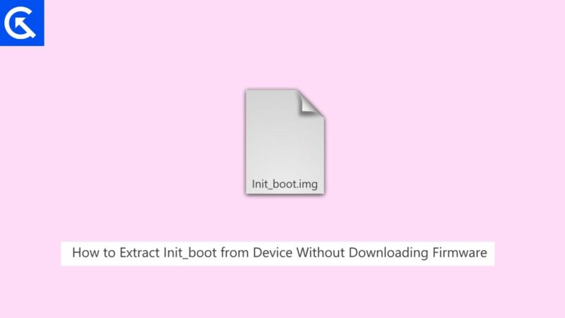 How to Extract Init_boot from Device Without Downloading Firmware