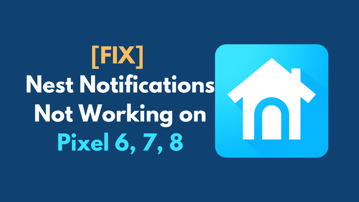 Nest Notifications Not Working on Google Pixel 6, 7, 8