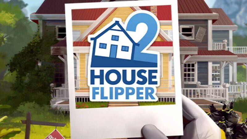 House Flipper 2 Crashing, Not Launching, or Not Responding on PC (Solved)