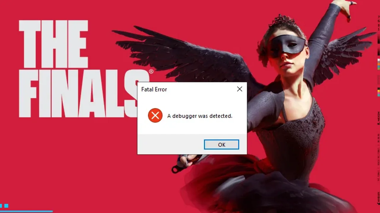 The Finals Error “Fatal Error a Debugger Was Detected” (Solved)