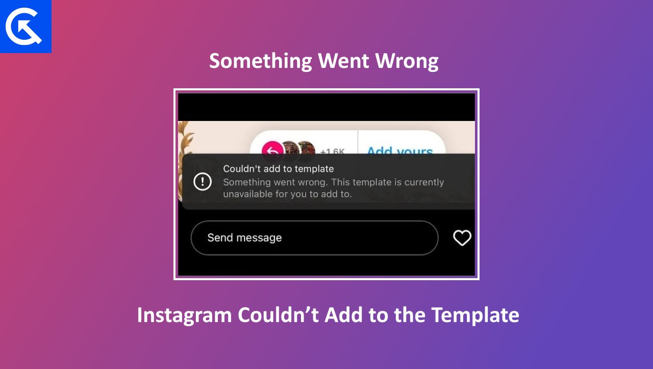 Instagram Couldn’t Add to the Template. Something Went Wrong Error Fix