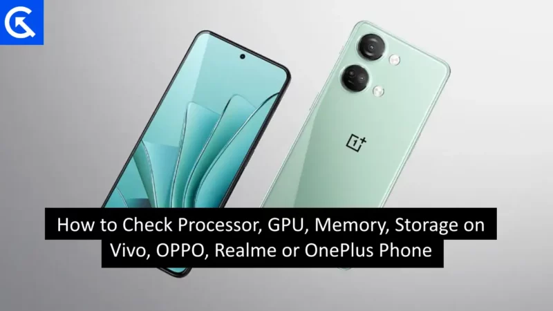 How to Check Processor, GPU, Memory, Storage on Your Vivo, OPPO, Realme or OnePlus Phone