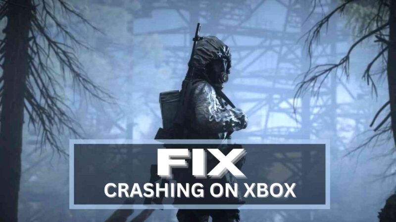 Stalker 2 Crashing or Not Loading on Xbox Series XS