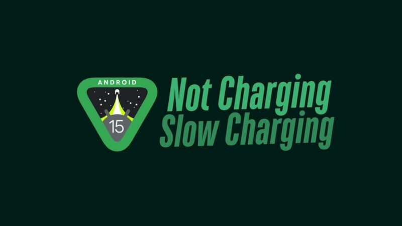 Android 15 Slow Charging or Fast Charging Not Working