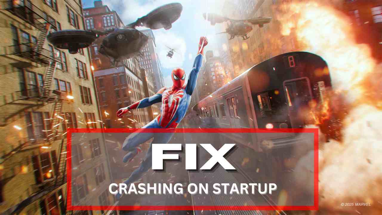 15 Ways to Fix Marvel’s Spider-Man 2 Keeps Crashing on Startup on PC