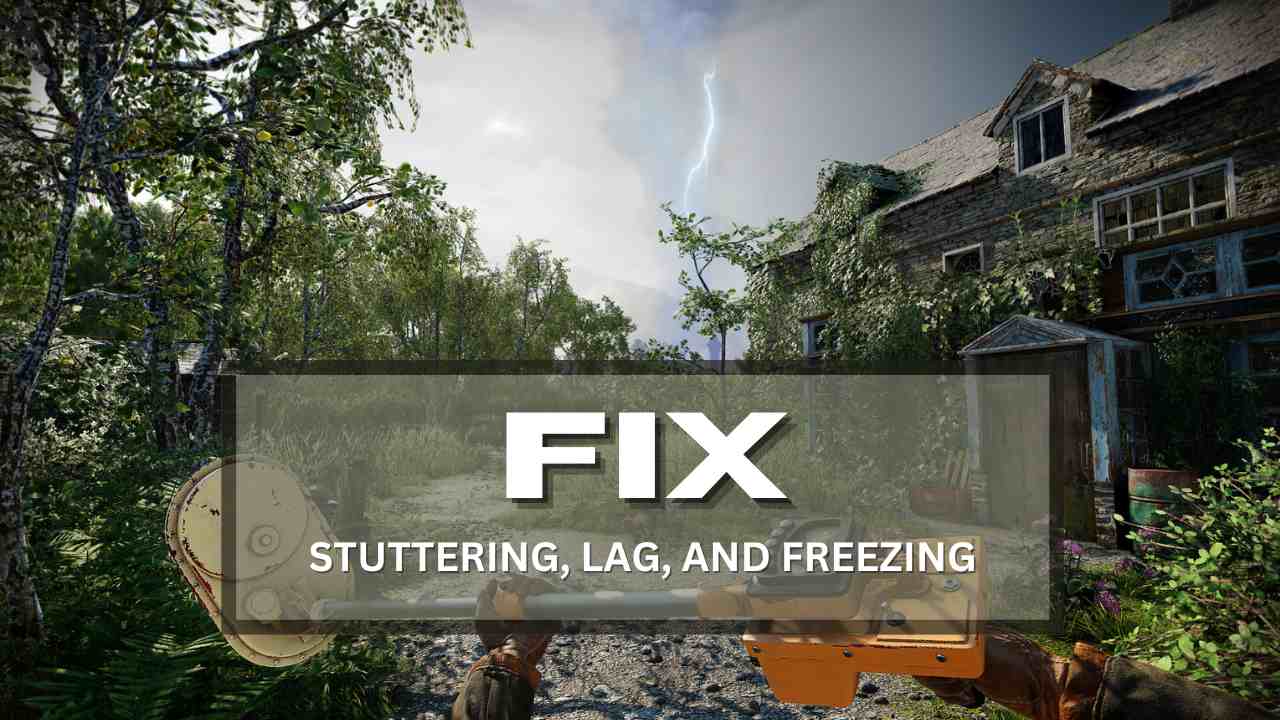 How to Fix Atomfall Stuttering, Lag, and Freezing on PC